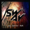 You Better Run - Sway