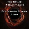 A Silent Song (Remix) - Benthamism&The Nomad&Yanik