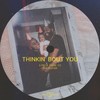 Thinking Bout You (Explicit) - CD the Player