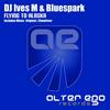Flying To Alaska (Original Mix) - DJ Ives M&Bluespark