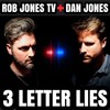 3 LETTER LIES - Rob Jones TV&Dan Jones