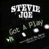 Got a Play (Explicit) - Stevie Joe&Birch Boy Barie