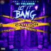 Let it Bang (Explicit) - A1 Yolaman