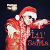 Lil' Santa (Explicit) - Chatham the Sun