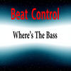 Where's the Bass - Beat Control&PDO