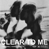 Clear to Me (Explicit) - Finn Foxell&Kasien