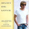 Must Be Love - Aleph&Dave Rodgers