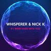 If I Were Hard With You - Whisperer&Nick K