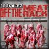 Off The Meat Rack (Explicit) - 100milez