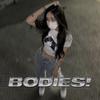 BODIES! (Explicit) - 22december