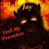 Feel My Presence (Explicit) - Blaze Jay