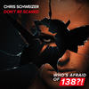 Don't Be Scared (Extended Mix) - Chris Schweizer