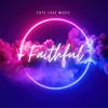 Faithful - Faye Love Music