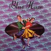 Here Today Gone Tomorrow - Blue Haze
