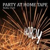 Party At Home Tape - HARDY