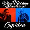 Cupidon (Explicit) - Raluca Dragoi&Dani Mocanu