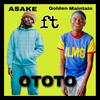 OTOTO (feat. Asake) - Asake&GOLDEN MAINTAIN