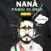 Fabiù ci sei (Versione Remix) - Nanà
