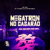 Megatron No Casarão (Explicit) - MC GW&DJ TALIBÃ&DJ Game Beat