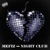 Night club (Explicit) - Mefiz