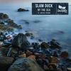 By the Sea - Slam Duck