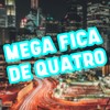 Mega Fica de Quatro (Explicit) - dj dn da vr