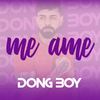 Me Ame - Dong Boy