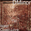 West Coast Love - Dminor