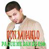 Pa Que Me Dan de Eso - Don Miguelo