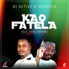 Kao Fatela - Dj Active&Masenya&Zama Radebe