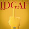 IDGAF(feat. Tmk) (Explicit) - WAR&B&TMK