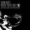 Maybe You're Right (Dk Watts Remix) - Dakin Auret&DK Watts