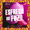 Esfrega no Fuzil (Explicit) - Dj VR&Mc Lipivox