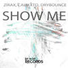 Show Me - Zirax&Calixxto&Dry Bounce