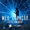 Meu Coração Está Amando (Ao Vivo) - Gustavo Mioto