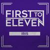 Iris - First To Eleven