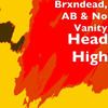 Head High (Explicit) - Brxndead&Ab&No Vanity