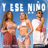 Y Ese Niño 2.0 - Joana Santos&Melody&Sergio Contreras