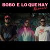 Bobo E Lo Que Hay(feat. Big O & Dk La Melodia) (Remix|Explicit) - DK La Melodia&Big O&T.y.S