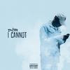 I Cannot (Explicit) - Dayou
