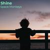 Shine - Space Monkeys