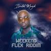 Weekend Flex Riddim - Bobby Brutal