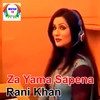 Za Yama Sapena - Rani Khan&Gulzada Kormewal