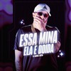 Essa Mina Ela É Doida (Explicit) - Dj Gabriel Dutra