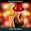 Just as Well (Dinner Mix, 24 Bit Remastered) - Soul Fire Ensemble