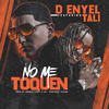 No Me Toquen - D-Enyel&Tali