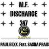 M.F. Discharge 347 (Original Mix) - Paul Bexx.&Sasha Prais