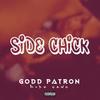Side Chick (Explicit) - Godd Patron
