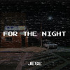 For the Night - Jese