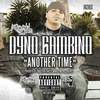 Another Time (Explicit) - Dyno Gambino